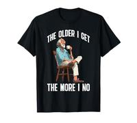 The Older I Get The More I No Aging Wisdom Joke - Maglietta