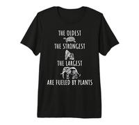 The Oldest Strongest Largest Are Fueled By Plants Vegano Maglietta Premium