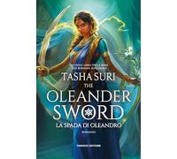 The Oleander Sword. La spada di oleandro. The Burning Kingdoms (Vol. 2)