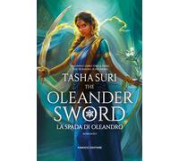 The Oleander Sword. La spada di oleandro. The Burning Kingdoms. Vol. 2 - S...