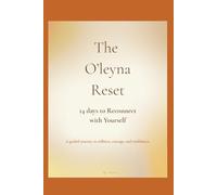 The O'leyna Reset: 14 Days to Reconnect with Yourself: A Guided Journal for Stillness, Courage, and Faith
