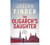 The Oligarch's Daughter: The gripping must-read breakneck thriller ripped from t