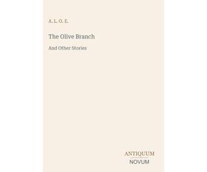 The Olive Branch: And Other Stories