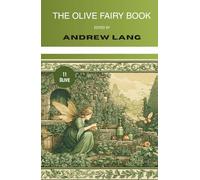 The Olive Fairy Book (Annotated): Collected Tales (Illustrated)