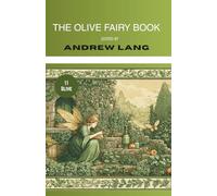 The Olive Fairy Book (Annotated): Collected Tales (Illustrated)