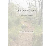 The Olive Grove: A Sanctuary Journal