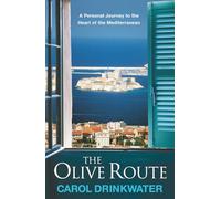 The Olive Route: A Personal Journey to the Heart of the Mediterranean [Lingua Inglese]