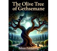 The Olive Tree of Gethsemane: A Gentle Bible Story About Prayer, Strength, and Trusting God