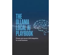 The Ollama Local AI Playbook: Private and Secure LLM Integration for Small Business Infrastructure