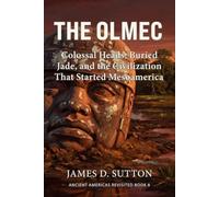 The Olmec: Colossal Heads, Buried Jade, and the Civilization That Started Mesoamerica