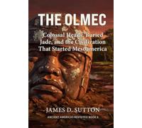 The Olmec: Colossal Heads, Buried Jade, and the Civilization That Started Mesoamerica