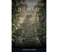 The Olmec: Mesoamerica's Mother Civilization