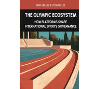 The Olympic Ecosystem: How Platforms Shape International Sports Governance
