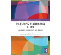 The Olympic Winter Games at 100: Challenges, Complexities, and Legacies