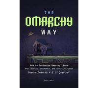 The Omarchy Way: How to Customize Omarchy Linux: Arch, Hyprland, Quickshell, and First-Class Agents