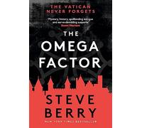 The Omega Factor: The New York Times bestselling action and adventure thriller that will have you on the edge of your seat