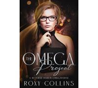 The Omega Project: A Reverse Harem Omegaverse