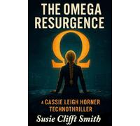 The Omega Resurgence: A Cyber-Espionage Thriller of Secrets, Sabotage, and Survival: Short Read