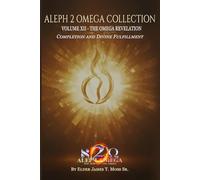 THE OMEGA REVELATION: Completion And Divine Fulfillment