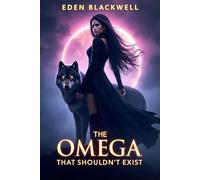 The Omega That Shouldn't Exist: A Reverse Harem Science Fiction Omegaverse Romance: 1
