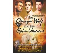 The Omega Wolf and His Alpha Unicorns: M/M Shifter Mpreg Romance