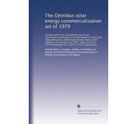 The Omnibus solar energy commercialization act of 1979: Hearings before the Subcommittee on Energy Conservatio...