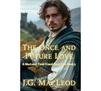 The Once and Future Love: A MacLeod Time-Travel Rom Com