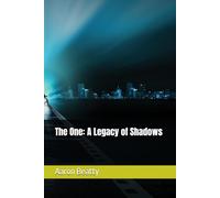 The One: A Legacy of Shadows