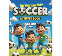 The One and Only Soccer Activity Book - For Kids Ages 4-6: A colorful and fun-packed soccer activity book for preschoolers - with mazes, coloring ... and keep little players busy and happy!