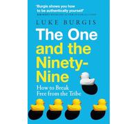 The One and the Ninety-Nine: How to Break Free from the Tribe