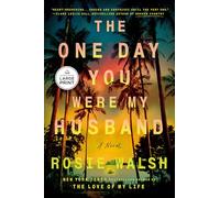 The One Day You Were My Husband: A Novel