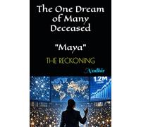 The One Dream of Many Deceased: "Maya": The Reckoning