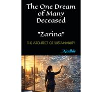 The One Dream of Many Deceased: "Zarina": The Architect Of Sustainability