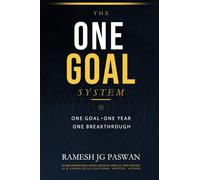 THE ONE GOAL SYSTEM: Break Through, Focus, and Win in the Next 12 Months