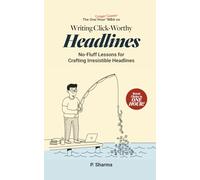 The One-Hour Street Smart MBA on Writing Click-Worthy Headlines: No-Fluff Lessons for Crafting Irresistible Headlines
