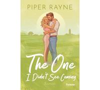 The One I Didn't See Coming: Roman | Die neue spicy Ranch-Romance von Bestsellerautorin Piper Rayne: 3