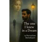 The One I Knew in a Dream: A Poetic Tale of Family, Loss, and Redemption