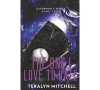 The One I Love to Hate: An Enemies to Lovers College Baseball Romance