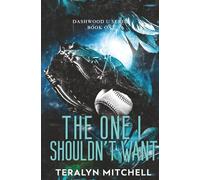 The One I Shouldn’t Want: An Age Gap Forbidden College Baseball Romance