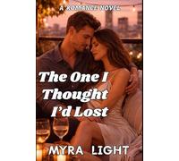 The One I Thought I’d Lost: A Romance Novel