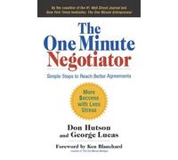 The One Minute Negotiator: Simple Steps to Reach Better Agreements