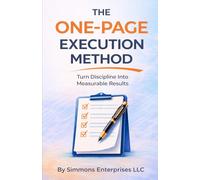 THE ONE-PAGE EXECUTION METHOD™: Turn Discipline Into Measurable Results