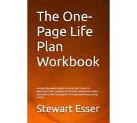 The One-Page Life Plan Workbook: A Simple Minimalist System to Clarify Your Vision, Set Meaningful Goals, Organize Life Priorities, Build Better ... for Personal Growth and Lasting Success