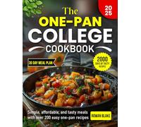 The One-Pan College Cookbook: Simple, affordable, and tasty meals with over 200 easy one-pan recipes