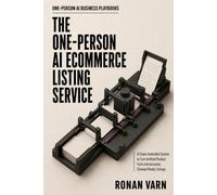 The One-Person AI Ecommerce Listing Service: A Claim-Controlled System to Turn Verified Product Facts into Accurate, Channel-Ready Listings