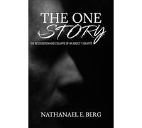 The One Story: The Recognition and Collapse of an Addict's Identity