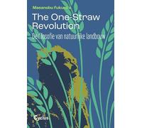 The one straw revolution: De filosofie van natuurlijke landbouw