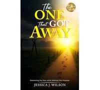 The One That Got Away: Embracing the Past while Walking into Purpose