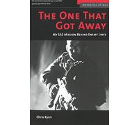 The One That Got Away: My SAS Mission Behind Iraqi Lines