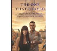The One That Stayed: Her story is not about the love that burned her, but about the love that survived the fire